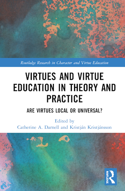 Virtues and Virtue Education in Theory and Practice (Routledge Research in Character and Virtue Education)