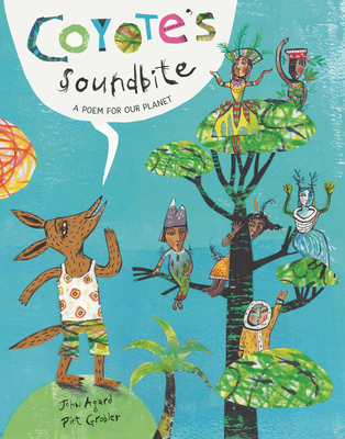 Coyote's Soundbite: A Poem for Our Planet (Hardcover)