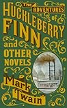The Adventures of Huckleberry Finn and Other Novels by Mark Twain