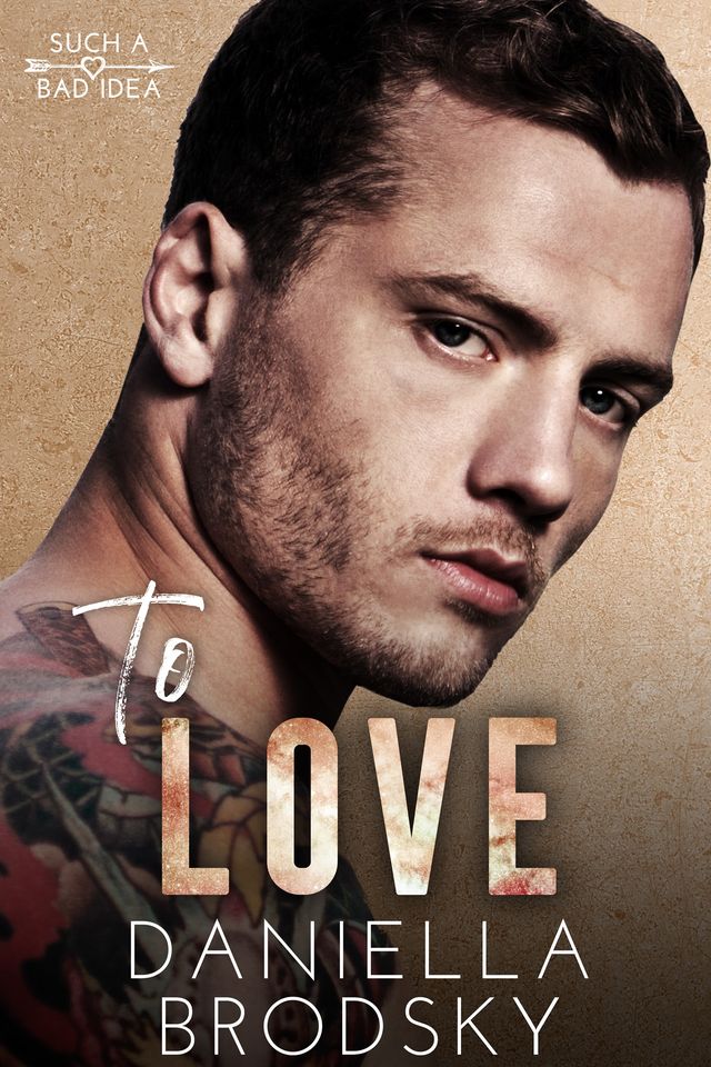 To Love (Such a Bad Idea, #1)