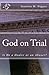 God on Trial: Is He a Heale...