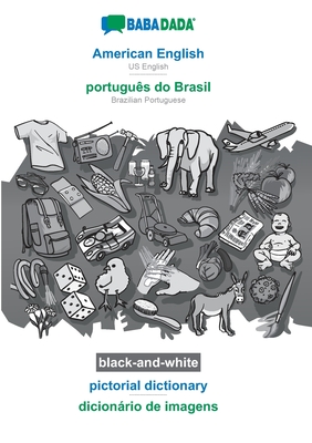 American English - português do Brasil, pictorial dictionary, BW: BABADADA US English - Brazilian Portuguese, visual dictionary, BW