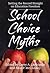 School Choice Myths by Neal P. McCluskey Cato Inst... School Choice Myths by Neal P. McCluskey Cato Inst...