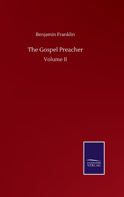 The Gospel Preacher: Volume II