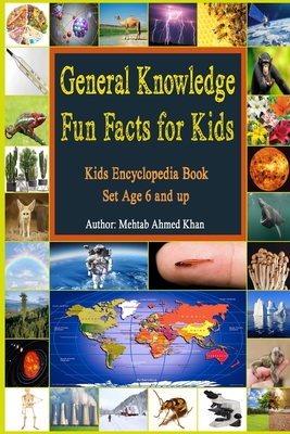 General Knowledge Fun Facts for Kids: Discover Best Kids encyclopedia Book Set age 6 and up. This first edition of Knowledge Encyclopedia is the ... ages. (Kids General Knowledge Encyclopedia)