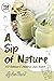 A Sip of Nature: 150 Delici...