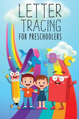 Letter Tracing Book for Preschoolers: Preschool writing Workbook for Pre K, Kindergarten and Kids Ages 3-5. ABC print handwriting book