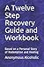 A Twelve Step Recovery Guid...