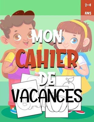 Mon Cahier De Vacances: 🐕🦺Livre De Coloriage Pour Enfant De 2-4 Ans | Cahier D'activité 49 Dessins D'animaux Mignons Adorables Pour Apprendre À ... | 99 Pages 8,5" x 11" (French Edition)