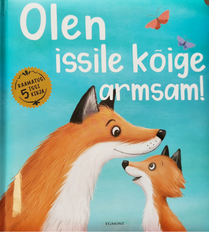 Olen issile kõige armsam!