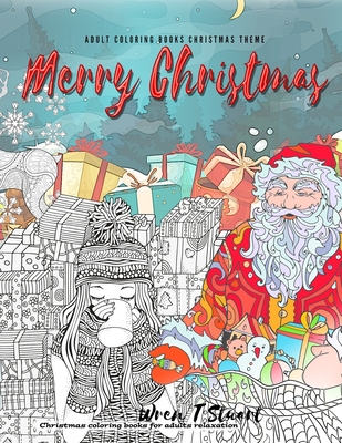 Merry Christmas adult coloring books Christmas theme Christmas coloring books for adults relaxation: Christmas coloring book for adults