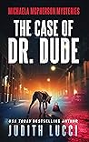 The Case of Dr. Dude by Judith Lucci
