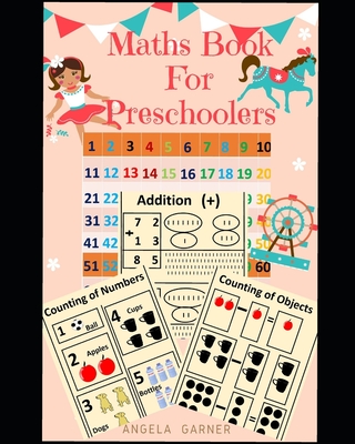 Math book for preschoolers: Preschool Math Workbook for Toddler Ages 2-4: Beginner Math Preschool Learning Book with Math Activity Book, Addition, Subtraction, Multiplication And Division for 2, 3 and 4 year old and Kindergarten