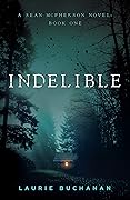 Indelible: A Sean McPherson Novel, Book 1