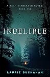 Indelible by Laurie  Buchanan