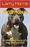 Exceptional: An Amazing Story of a Dog Named Salli