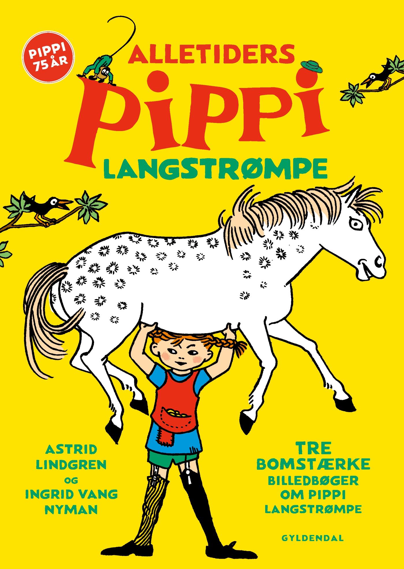 Alletiders Pippi Langstrømpe: Tre bomstærke billedbøger om Pippi Langstrømpe