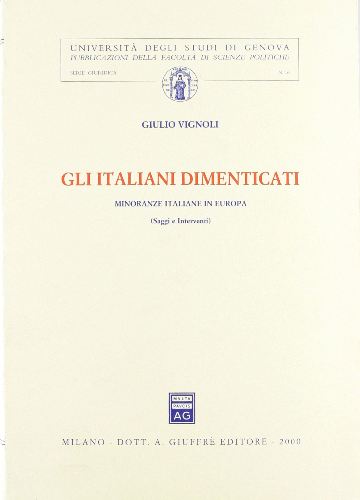 Gli Italiani dimenticati. Minoranze italiane in Europa: Saggi e interventi
