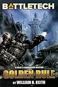 Battletech: Golden Rule.