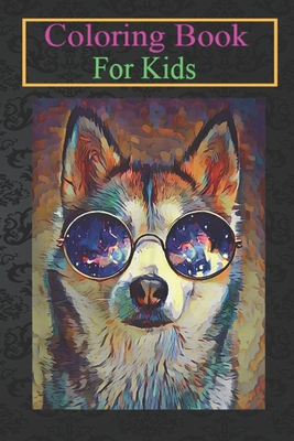 Coloring Book For Kids: Funny Cool Siberian Husky Dog With Sunglass Art Animal Coloring Book: For Kids Aged 3-8 (Fun Activities for Kids)