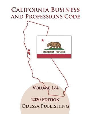 California Business and Professions Code 2020 Edition [BPC] Volume 1/4