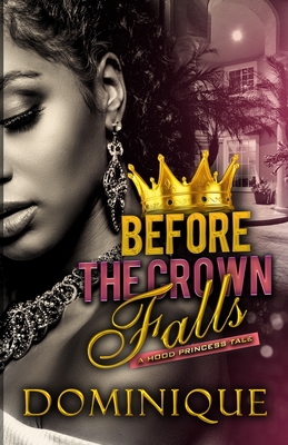 Before The Crown Falls: A Hood Princess Tale