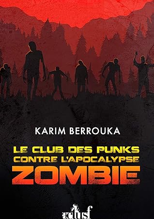 Le Club Des Punks Contre L Apocalypse Zombie By Karim Berrouka