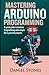 Mastering Arduino Programmi...