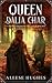 Queen Dalia Char: A Novella Retelling the Tale of Rose Red (After the Tales and Princesses- A Set of Novellas)