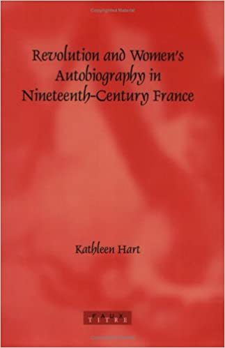 Revolution and Women’s Autobiography in Nineteenth-Century France (Faux Titre, 244)