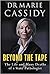 Beyond the Tape: The Life a...