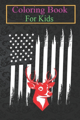 Coloring Book For Kids: Deer Hunting American Flag Cute Deer Stalking Animal Coloring Book: For Kids Aged 3-8 (Fun Activities for Kids)