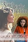 The Sad Lady & the Urchin: A Novel of Psychological Suspense The Sad Lady & the Urchin: A Novel of Psychological Suspense