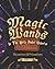 Magic Wands in The Harry Potter Universe: Mysteries of Wandlore