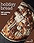 365 Yummy Holiday Bread Recipes by Adele Chun
