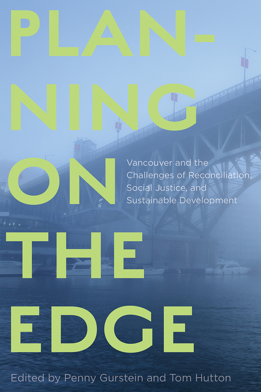 Planning on the Edge: Vancouver and the Challenges of Reconciliation, Social Justice, and Sustainable Development (Hardcover)