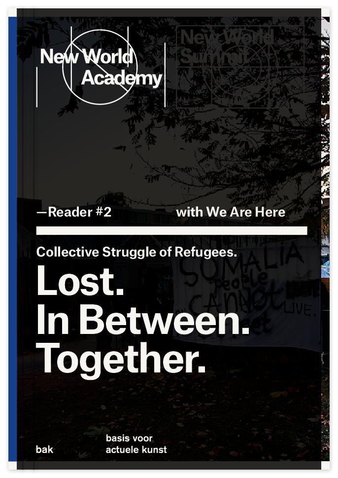 New World Academy Reader #2: Collective Struggle of Refugees. Lost. In Between. Together.