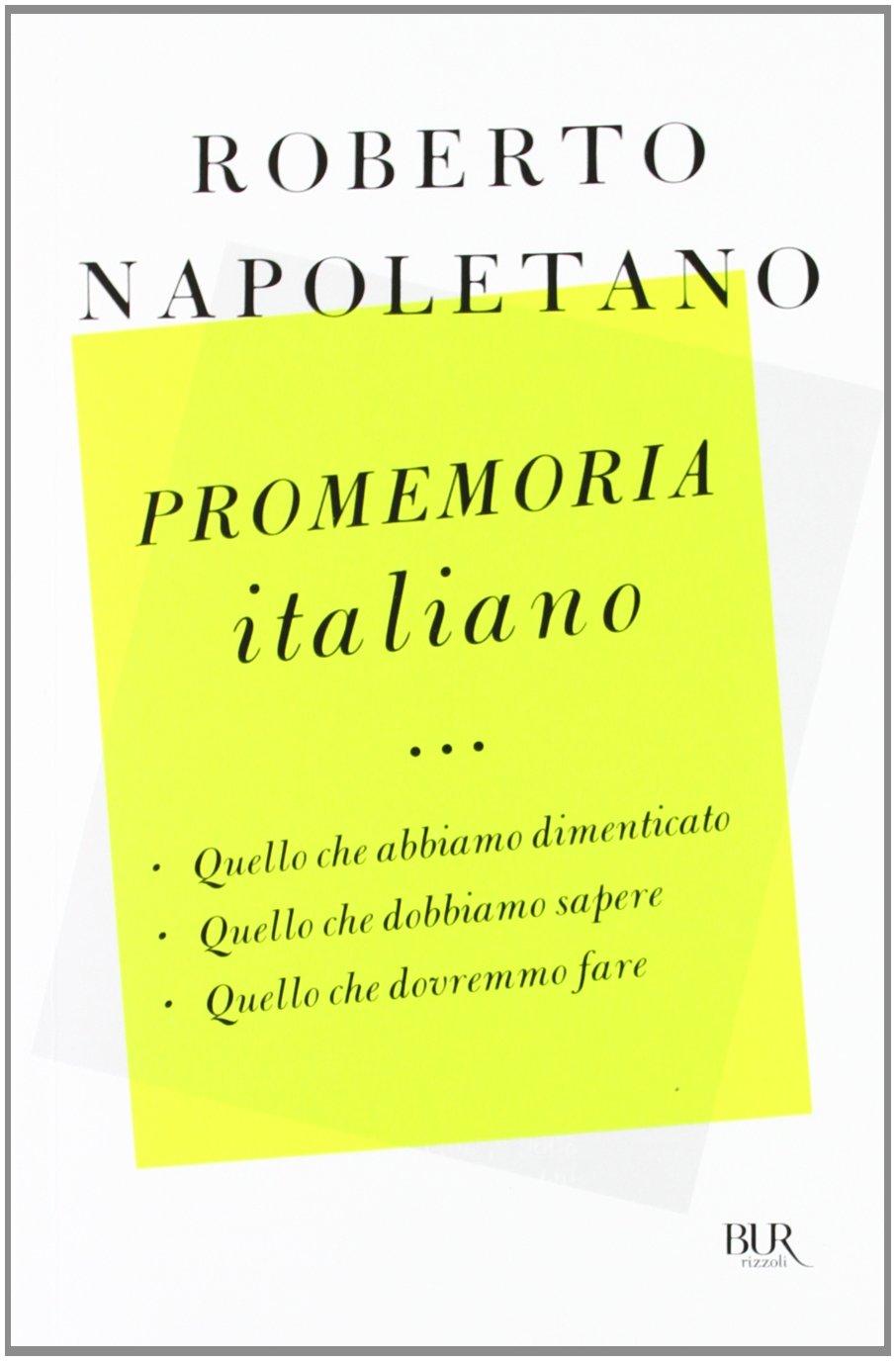 Promemoria italiano. Quello che abbiamo dimenticato, quello che dobbiamo sapere, quello che dovremmo fare