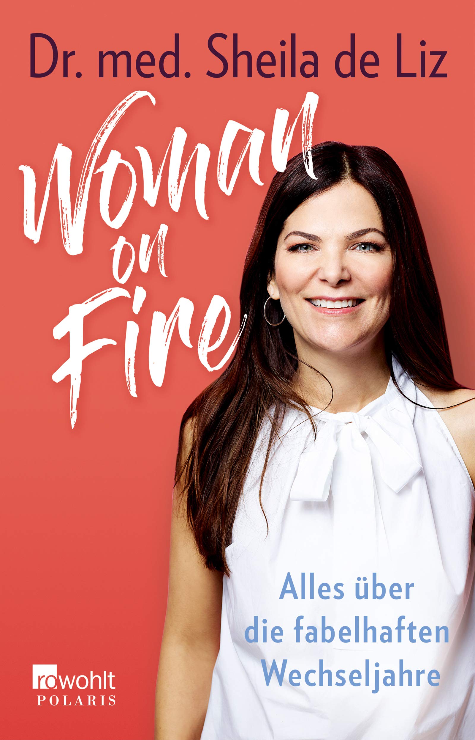 Woman on Fire: Alles über die fabelhaften Wechseljahre (Kindle Edition)