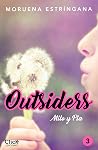Outsiders 3. Milo y Pia by Moruena Estríngana