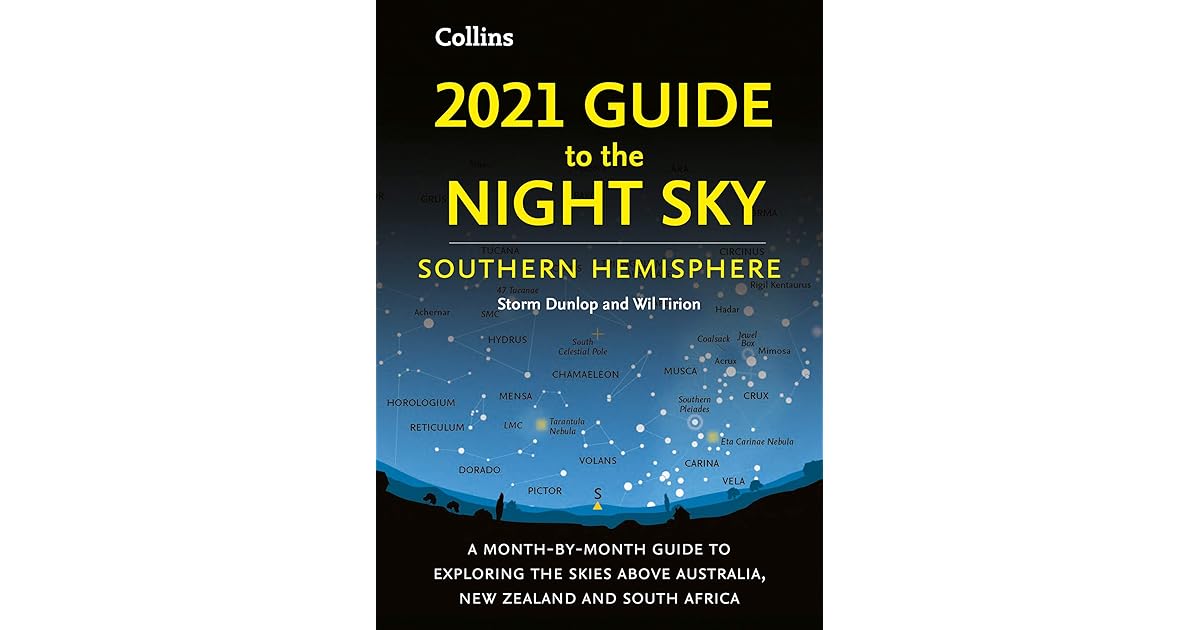 2021 Guide to the Night Sky Southern Hemisphere A month 2021 Guide to the Night Sky Southern Hemisphere A month