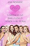 Limoncello para Lena y ¡adiós a su pena! (Ebrias de amor 6) by Ana Álvarez