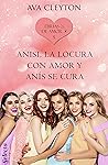 Anisi, la locura con amor y anís se cura (Ebrias de amor 5) by Ava Cleyton
