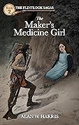The Maker's Medicine Girl