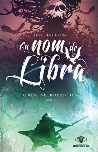 Feren, nécromancien (Au nom de libra #1)