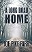 A Long Road Home by Joe Pike Farr