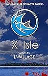 X-Isle by J. Wallace