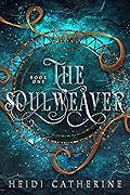 The Soulweaver : Book 1 The Soulweaver series