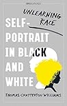 Self-Portrait in Black and White: Unlearning Race Book cover for Self-Portrait in Black and White: Unlearning Race