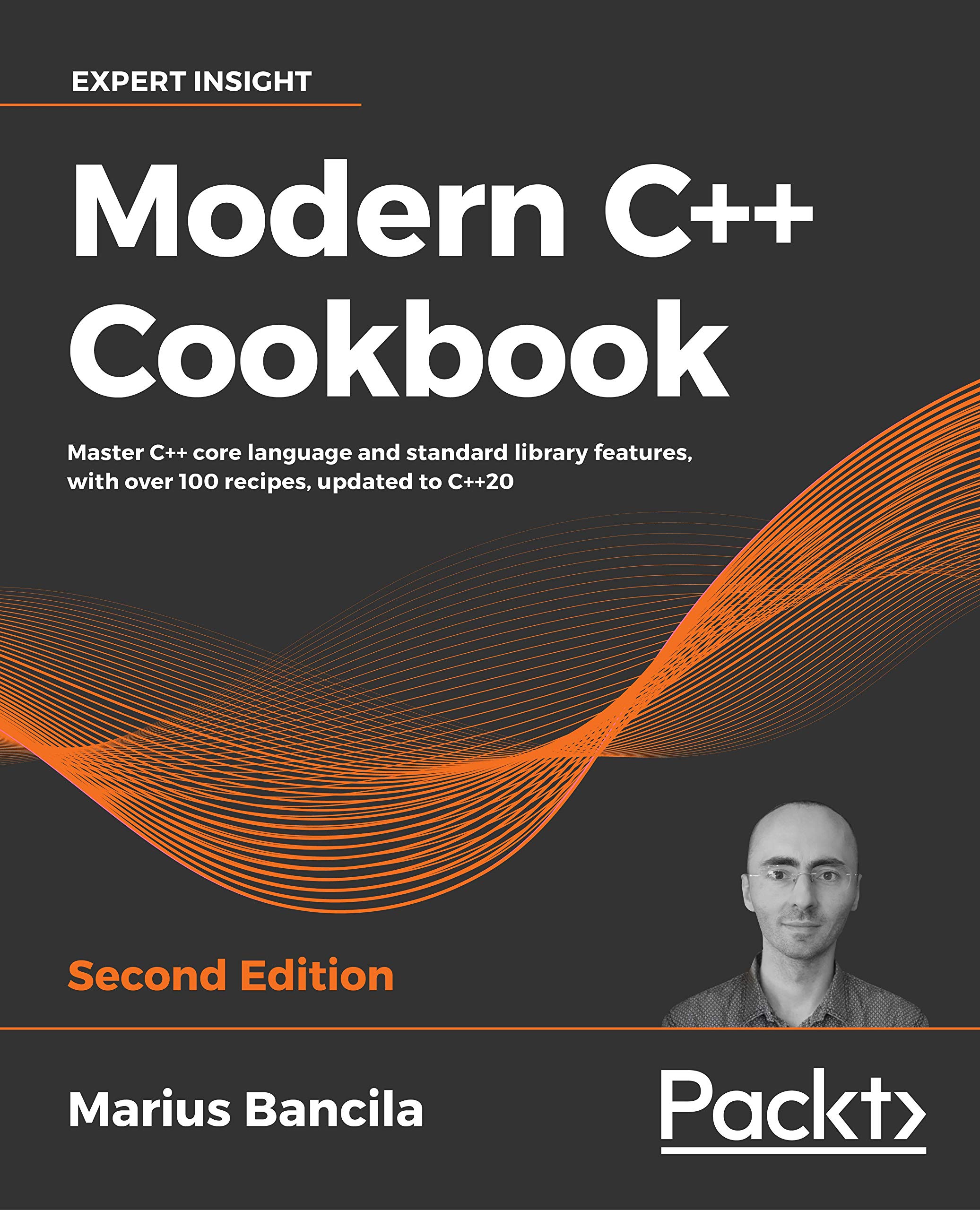 Modern C++ Programming Cookbook: Master C++ core language and standard library features, with over 100 recipes, updated to C++20 (Kindle Edition)